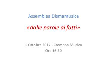 Assemblea Dismamusica  «dalle parole ai fatti» 1 OttobreCremona Musica Ore 16:30