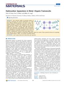 Review pubs.acs.org/cm Hydrocarbon Separations in Metal−Organic Frameworks Zoey R. Herm, Eric D. Bloch, and Jeﬀrey R. Long* Department of Chemistry, University of California, Berkeley, California, 94720, United State