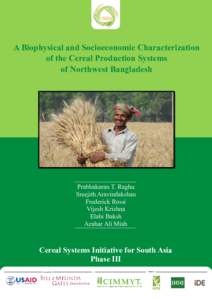 A Biophysical and Socioeconomic Characterization of the Cereal Production Systems of Northwest Bangladesh Prabhakaran T. Raghu Sreejith Aravindakshan