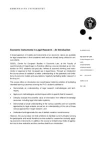 KØBENHAVNS UNIVERSITET  Economic Instruments in Legal Research – An Introduction A broad spectrum of models and instruments of an economic nature are available for legal researchers in their academic work and are alre