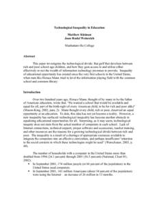 Technological Inequality in Education Matthew Kleiman Joan Rudel Weinreich Manhattanville College Abstract This paper investigates the technological divide: that gulf that develops between