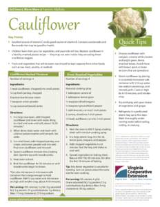 Cauliflower Eat Smart, Move More at Farmers Markets Key Points  }	 Excellent source of vitamin C and a good source of vitamin K. Contains carotenoids and