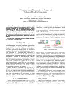 Component-based Construction of Concurrent Systems with Active Components Kung-Kiu Lau and Ioannis Ntalamagkas School of Computer Science, The University of Manchester Manchester M13 9PL, UK {kung-kiu,i.ntalamagkas}@cs.m