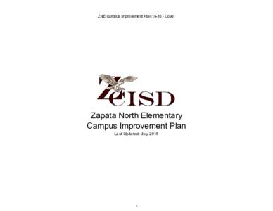 ZNE Campus Improvement PlanCover  Zapata North Elementary Campus Improvement Plan Last Updated: July 2015