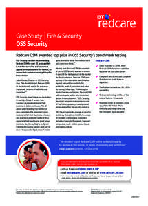 Case Study Fire & Security OSS Security Redcare GSM awarded top prize in OSS Security’s benchmark testing OSS Security has been recommending Redcare GSM for over 10 years and felt it was time to review and benchmark