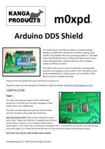 m0xpd  © Arduino DDS Shield The m0xpd Arduino DDS shield provides a convenient interface