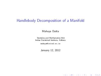 Handlebody Decomposition of a Manifold Mahuya Datta Statistics and Mathematics Unit