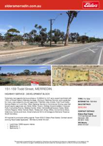 eldersmerredin.com.auTodd Street, MERREDIN HIGHWAY SERVICE - DEVELOPMENT BLOCK Extremely rare opportunity to purchase a 13,000m2 or 3.21 acre vacant land block with 153m of Great Eastern Highway frontage. Zonin