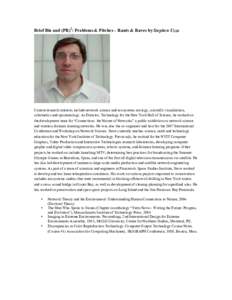 Brief Bio and (PR)2: Problems & Pitches – Rants & Raves by Stephen Uzzo  Current research interests include network science and ecosystems ecology, scientific visualization, cybernetics and epistemology. As Director, T