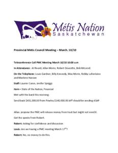 Provincial Métis Council Meeting – MarchTeleconference Call PMC Meeting March:00 a.m In Attendance: Al Rivard, Allan Morin, Robert Doucette, Bob McLeod. On the Telephone: Louis Gardner, Billy Kennedy
