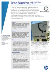 Somerset College gains network clarity from HP AllianceONE Networking solution “With our new HP Networking platform working in conjunction with InMon’s Traffic Sentinel application, we keep on top of potential issues