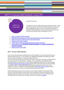 SWIFT for Corporates EMEA Newsletter, January[removed]Dear SWIFT Customer, I would like to wish you Happy and Prosperous New Year 2013! I hope you have spent great time with your family and friends, and now are