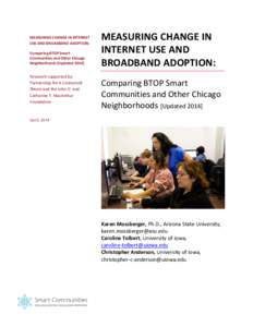 MEASURING CHANGE IN INTERNET USE AND BROADBAND ADOPTION: Comparing BTOP Smart Communities and Other Chicago Neighborhoods [Updated 2014]