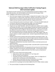 National Child Passenger Safety Certification Training Program 2014 Curriculum Update The revised curriculum continues to be a partnership between the National Highway Traffic Safety Administration, Safe Kids Worldwide a