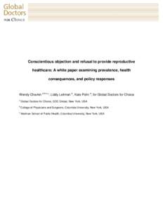 Conscientious objection and refusal to provide reproductive healthcare: A white paper examining prevalence, health consequences, and policy responses Wendy Chavkin a,b,c,*, Liddy Leitman a, Kate Polin a; for Global Docto