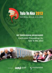 HE TAKOHANGA WHAKAARO Conference Proceedings for Tuia Te Ako 2013 Tuia Te Ako 2013