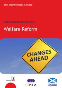The Improvement Service  ELECTED MEMBER BRIEFING NOTE Welfare Reform