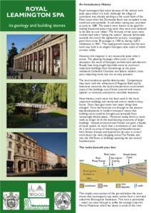 ROYAL LEAMINGTON SPA its geology and building stones An Introductory History Royal Leamington Spa exists because of the natural rock