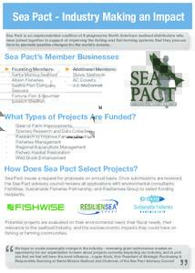 Sea Pact - Industry Making an Impact Sea Pact is an unprecedented coalition of 9 progressive North American seafood distributors who have joined together in support of improving the fishing and fish farming systems that 