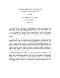 WATER SERVICE RULES AND REGULATIONS ADMINISTRATIVE PROCEDURES OF THE DES MOINES WATER WORKS DES MOINES, IOWA PREFACE
