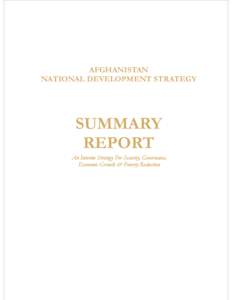 AFGHANISTAN NATIONAL DEVELOPMENT STRATEGY SUMMARY REPORT An Interim Strategy For Security, Governance,