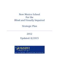 New Mexico School For the Blind and Visually Impaired Strategic Plan 2012 Updated: 8/2015
