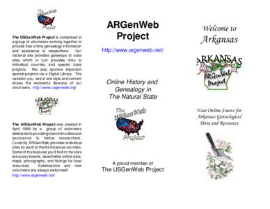 The USGenWeb Project is comprised of a group of volunteers working together to provide free online genealogy information and assistance to researchers. Our national site provides gateways to state