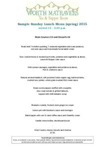 Sample Sunday Lunch Menu (springserved 12 – 2.30 p.m. Main Courses £13 and Desserts £6  Roast beef, Yorkshire pudding, 7 seasonal vegetables and roast potatoes,