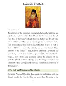 Characteristics of the Church     by Saint Justin Popovich   The attributes of the Church are innumerable because her attributes are