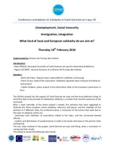 Conference and debate on Solidarity in Saint-Germain-en-Laye, FR  Unemployment, Social insecurity Immigration, Integration What kind of local and European solidarity do we aim at? Thursday 18th February 2016