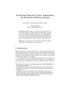Predicting Financial Crime: Augmenting the Predictive Policing Arsenal Brian Clifton1, Sam Lavigne1, and Francis Tseng1 The New Inquiry https://thenewinquiry.com/ 1