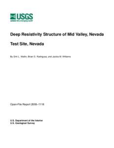 Deep Resistivity Structure of Mid Valley, Nevada Test Site, Nevada By Erin L. Wallin, Brian D. Rodriguez, and Jackie M. Williams Open-File Report 2008–1118
