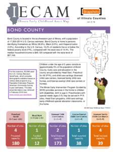 Snapshots of Illinois Counties rev 2-16 BOND COUNTY Bond County is located in the southwestern part of Illinois, with a population