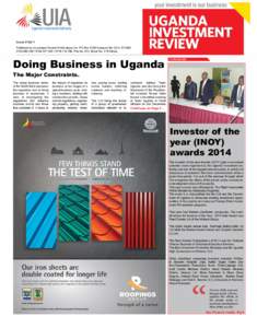 Uganda Investment Review |1  Issue 4 Vol 1 Published by Investment Review Publications Ltd. P.O Box 9350 Kampala Tel: [removed][removed][removed][removed]Plot No. 874, Block No. 215 Ntinda