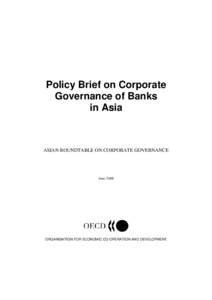 Policy Brief on Corporate Governance of Banks in Asia ASIAN ROUNDTABLE ON CORPORATE GOVERNANCE