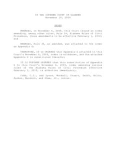 IN THE SUPREME COURT OF ALABAMA November 18, 2009 ORDER WHEREAS, on November 4, 2009, this Court issued an order amending, among other rules, Rule 34, Alabama Rules of Civil