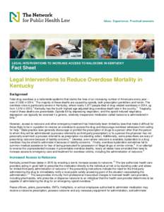LEGAL INTERVENTIONS TO INCREASE ACCESS TO NALOXONE IN KENTUCKY  Fact Sheet Legal Interventions to Reduce Overdose Mortality in Kentucky