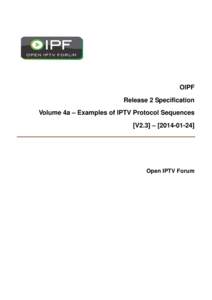 Open IPTV Forum - Release 2 Specification, Volume 4a - Examples of IPTV Protocol Sequence, V2.3