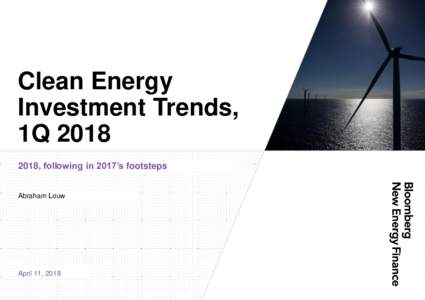 Clean Energy Investment Trends, 1Q, following in 2017’s footsteps Abraham Louw