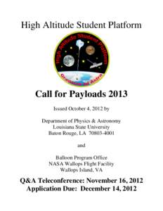 High Altitude Student Platform  Call for Payloads 2013 Issued October 4, 2012 by Department of Physics & Astronomy Louisiana State University