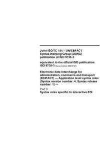Joint ISO/TC 154 – UN/CEFACT Syntax Working Group (JSWG) publication of ISOequivalent to the official ISO publication: ISOSecond editionElectronic data interchange for