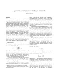 Quadratic Convergence for Scaling of Matrices∗ Martin F¨ urer† Abstract Matrix scaling is an operation on nonnegative matrices with nonzero permanent. It multiplies the rows and columns of a