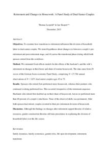 Retirement and Changes in Housework: A Panel Study of Dual Earner Couples  Thomas Leopold* & Jan Skopek** December, 2015  ABSTRACT