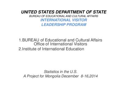 UNITED STATES DEPARTMENT OF STATE BUREAU OF EDUCATIONAL AND CULTURAL AFFAIRS INTERNATIONAL VISITOR LEADERSHIP PROGRAM