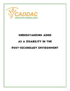 CADDAC, a national not-for-profit organization that provides leadership in education, awareness and advocacy for Attention Deficit Hyperactivity Disorder (ADHD) organizations and individuals with ADHD across Canada, has