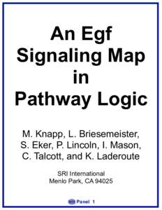 An Egf Signaling Map in Pathway Logic M. Knapp, L. Briesemeister, S. Eker, P. Lincoln, I. Mason,