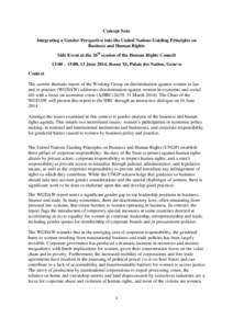 Concept Note Integrating a Gender Perspective into the United Nations Guiding Principles on Business and Human Rights Side Event at the 26th session of the Human Rights Council 13:00 – 15:00, 13 June 2014, Room XI, Pal