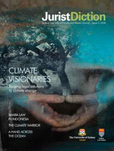 JuristDiction Sydney Law School Faculty and Alumni Journal * Issue[removed]CLIMATE VISIONARIES Forging legal solutions
