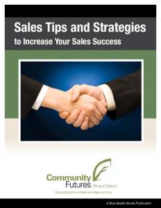 Sales Tips and Strategies to Increase Your Sales Success A Blue Beetle Books Publication  Copyright © 2011 Blue Beetle Books