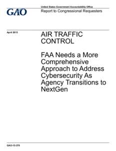 GAO, Air Traffic Control: FAA Needs a More Comprehensive Approach to Address Cybersecurity As Agency Transitions to NextGen